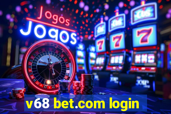 v68 bet.com login